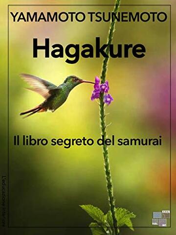 Hagakure - Il libro segreto del samurai (L'educazione interiore)